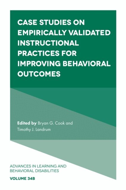 Timothy J. Landrum, Bryan G. Cook - Case Studies on Empirically Validated Instructional Practices for Improving Behavioral Outcomes, E-bok