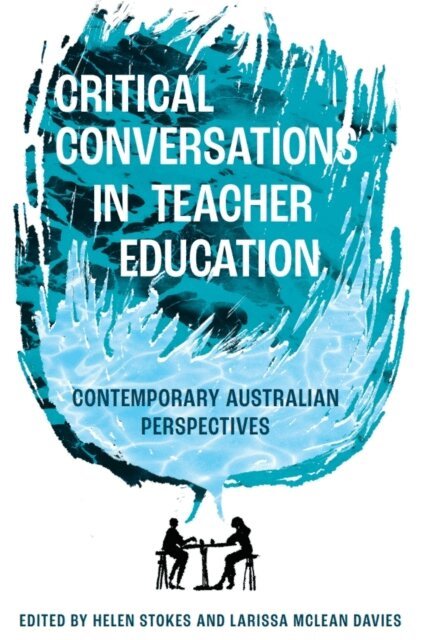 Larissa McLean Davies, Helen Stokes - Critical Conversations in Teacher Education, E-bok