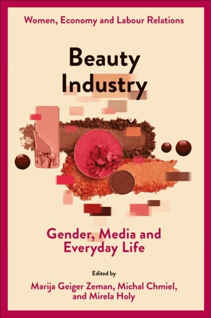 Mirela Holy, Michal Chmiel, Marija Geiger Zeman - Beauty Industry, E-bok
