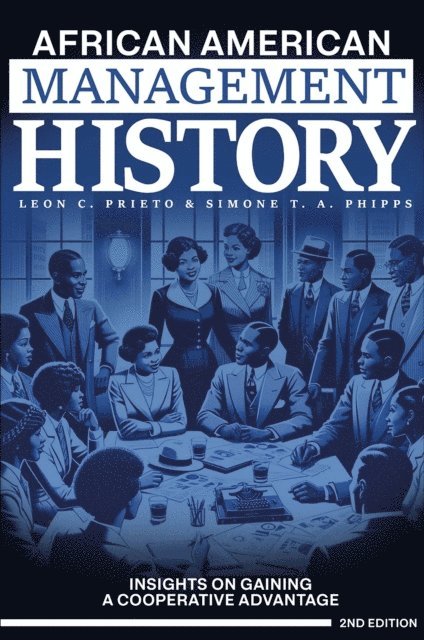 Simone T. A. Phipps, Leon C. Prieto - African American Management History, E-bok