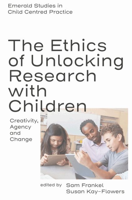 Susan Kay-Flowers, Sam Frankel - Ethics of Unlocking Research with Children, E-bok