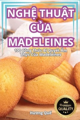 Hương Quế - NghỆ ThuẬt CỦa Madeleines, Häftad. Tillgänglighet: Lägg i varukorg