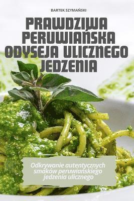 Bartek SzymaŃski - Prawdziwa PeruwiaŃska Odyseja Ulicznego Jedzenia, Häftad