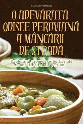 O AdevĂratĂ Odisee PeruvianĂ A MâncĂrii de StradĂ