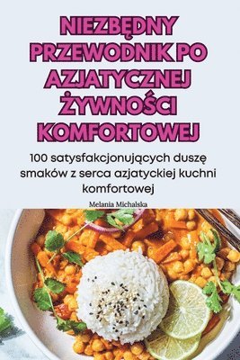 Melania Michalska - NiezbĘdny Przewodnik Po Azjatycznej ŻywnoŚci Komfortowej, Häftad