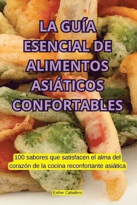 Esther Caballero - Guía Esencial de Alimentos Asiáticos Confortables, Häftad. Tillgänglighet: Tillfälligt slut