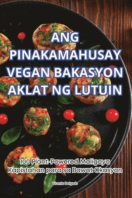 Vicente Delgado - Ang Pinakamahusay Vegan Bakasyon Aklat Ng Lutuin, Häftad. Tillgänglighet: Lägg i varukorg