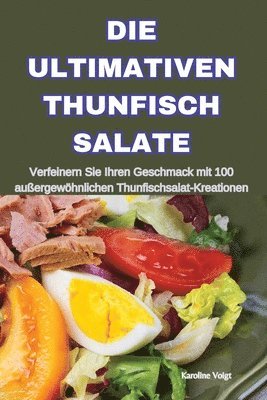 Karoline Voigt - Ultimativen Thunfisch Salate, Häftad. Tillgänglighet: Lägg i varukorg
