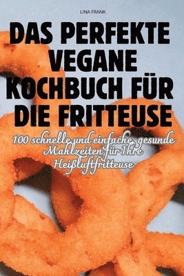 Lina Frank - Perfekte Vegane Kochbuch Für Die Fritteuse, Häftad. Tillgänglighet: Tillfälligt slut