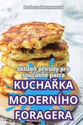 Barbora Neumanová - KuchaŘka Moderního Foragera, Häftad. Tillgänglighet: Lägg i varukorg