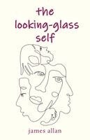 James Allan - Looking-Glass Self, Häftad