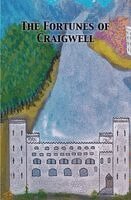 Malcolm S Lowe - Fortunes of Craigwell, Inbunden