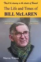 Murray Watson - Life and Times of BILL McLAREN, Häftad. Tillgänglighet: Lägg i varukorg