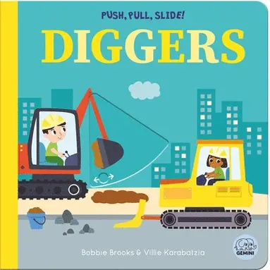 Bobbie Brooks - Push, Pull, Slide! Diggers, Kartonnage