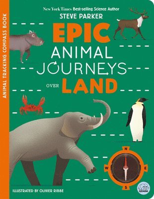 Steve Parker - Epic Animal Journeys Over Land: Animal Tracking Compass Book, Inbunden