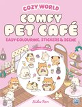 Cozy World Comfy Pet Caf�: Easy Colouring and Sticker Scene for Teens, Young Adults and Adults