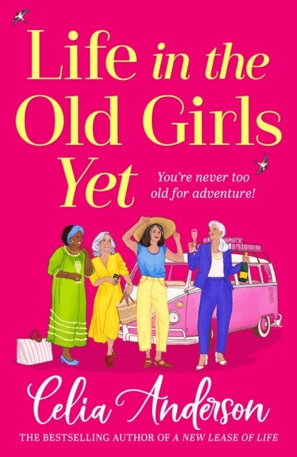 Celia Anderson - Life in the Old Girls Yet, E-bok