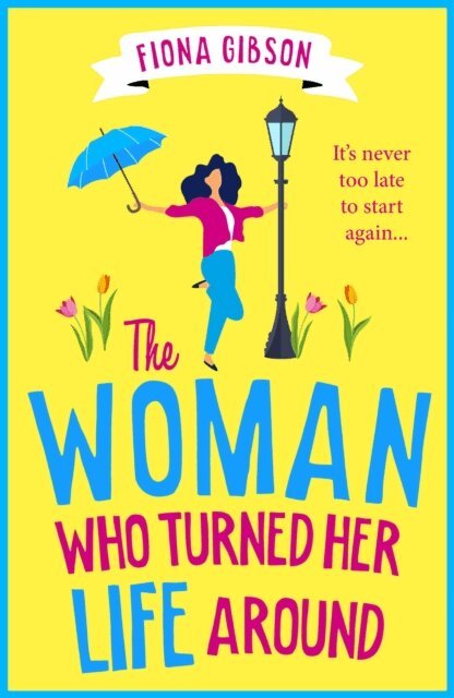 Fiona Gibson - Woman Who Turned Her Life Around, E-bok