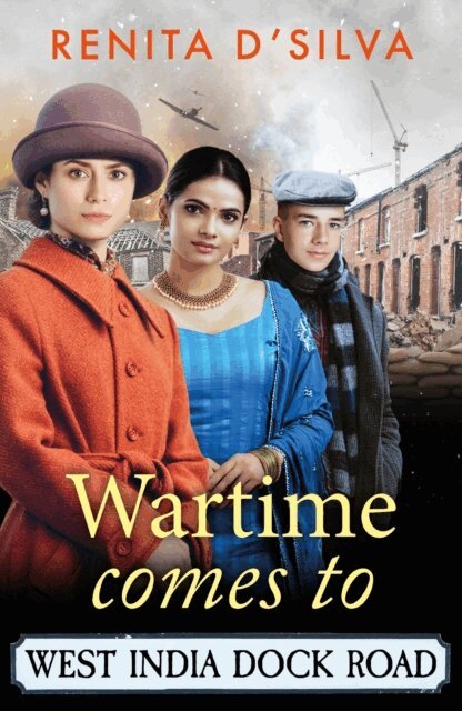 Renita D'Silva - Wartime Comes to West India Dock Road, E-bok