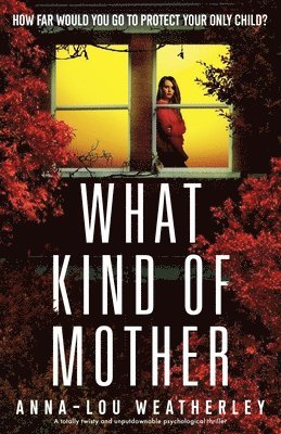 Anna-Lou Weatherley - What Kind of Mother, Häftad