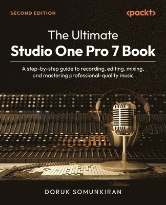 Doruk Somunkiran - Ultimate Studio One Pro 7 Book, Häftad. Tillgänglighet: Lägg i varukorg