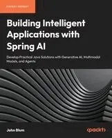 John Blum - Building Intelligent Applications with Spring AI, Häftad. Tillgänglighet: Lägg i varukorg