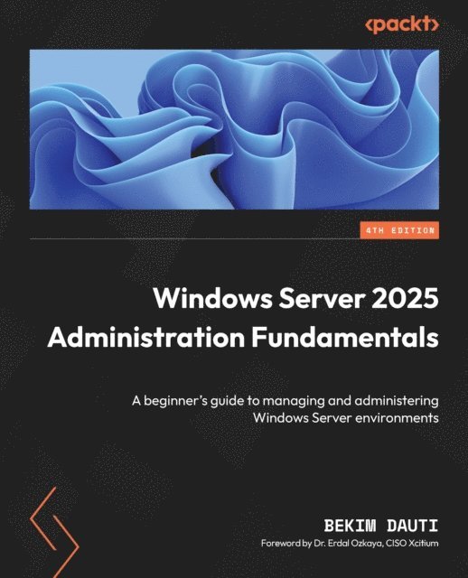 Bekim Dauti - Windows Server 2025 Administration Fundamentals, E-bok