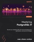 Mastering PostgreSQL 17