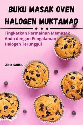 John Saniru - Buku Masak Oven Halogen Muktamad, Häftad. Tillgänglighet: Lägg i varukorg