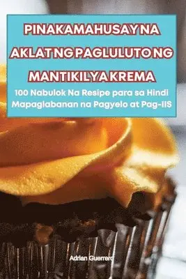 Adrian Guerrero - Pinakamahusay Na Aklat Ng Pagluluto Ng Mantikilya Krema, Häftad. Tillgänglighet: Lägg i varukorg