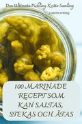 100 Marinade Recept SOM Kan Saltas, Stekas Och tas
