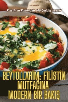 Beytüllahİm Fİlİstİn MutfaĞina Modern Bİr BakiŞ