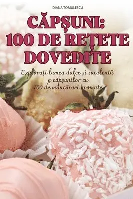 Diana Tomulescu - CĂpȘuni 100 de ReȚete Dovedite, Häftad. Tillgänglighet: Lägg i varukorg