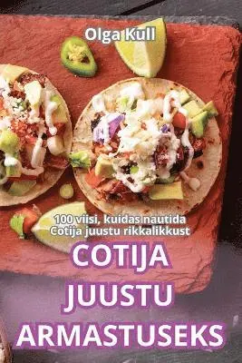 Olga Kull - Cotija Juustu Armastuseks, Häftad. Tillgänglighet: Lägg i varukorg