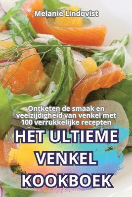 Het Ultieme Venkel Kookboek
