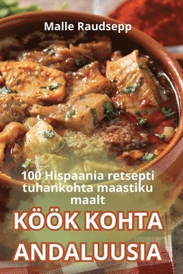 Malle Raudsepp - Köök Kohta Andaluusia, Häftad. Tillgänglighet: Tillfälligt slut