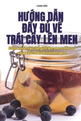 HƯỚng DẪn ĐẦy ĐỦ VỀ Trái Cây Lên Men