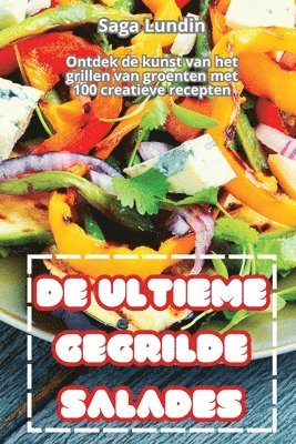 Saga Lundin - de Ultieme Gegrilde Salades, Häftad. Tillgänglighet: Lägg i varukorg