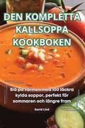 Den Kompletta Kallsoppa Kookboken