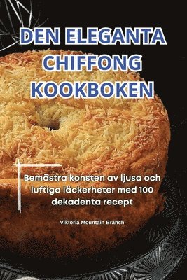 Den Eleganta Chiffong Kookboken