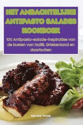 Het Ambachtelijke Antipasto Salades Kookboek
