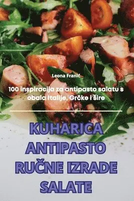 Kuharica Antipasto RuČne Izrade Salate