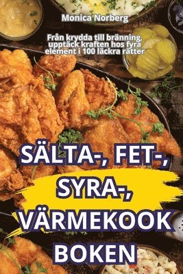 Monica Norberg - Sälta-, Fet-, Syra-, Värmekookboken, Häftad. Tillgänglighet: Lägg i varukorg