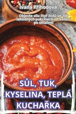Ivana Příhodová - SŮl, Tuk, Kyselina, Teplá KuchaŘka, Häftad. Tillgänglighet: Lägg i varukorg