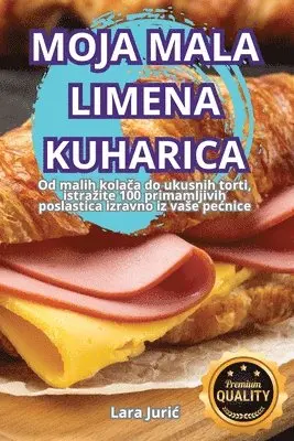 Lara Juric - Moja Mala Limena Kuharica, Häftad. Tillgänglighet: Lägg i varukorg