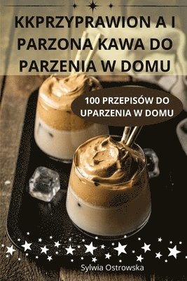 Sylwia Ostrowska - Kkprzyprawion A I Parzona Kawa Do Parzenia W Domu, Häftad. Tillgänglighet: Lägg i varukorg