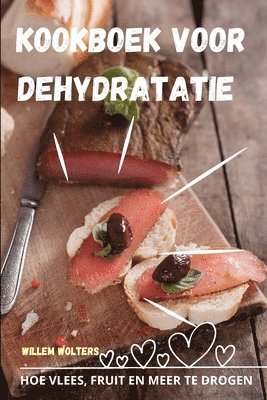 Willem Wolters - Kookboek Voor Dehydratatie, Häftad. Tillgänglighet: Lägg i varukorg