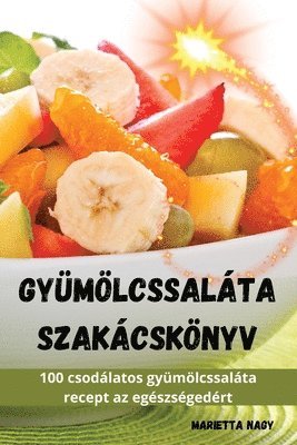 Gyümölcssaláta szakácskönyv