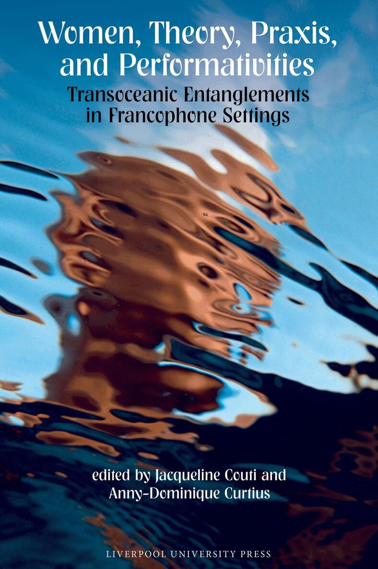 Anny-Dominique Curtius, Jacqueline Couti, Anny-Dominique Curtius - Women, Theory, Praxis, and Performativities, Häftad