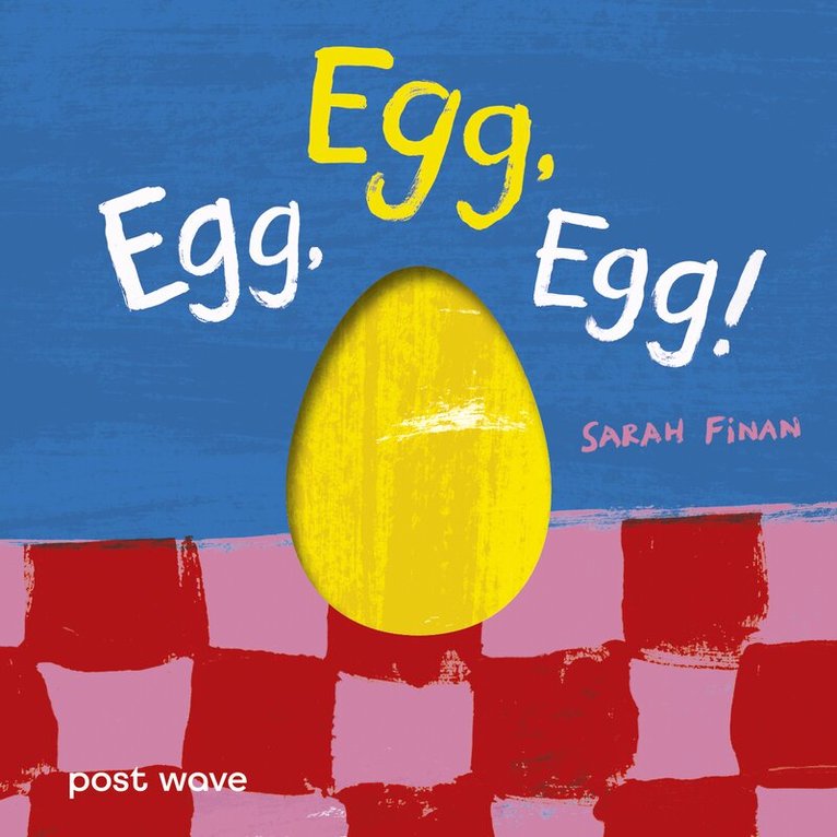 Sarah Finan - Egg, Egg, Egg!, Kartonnage
